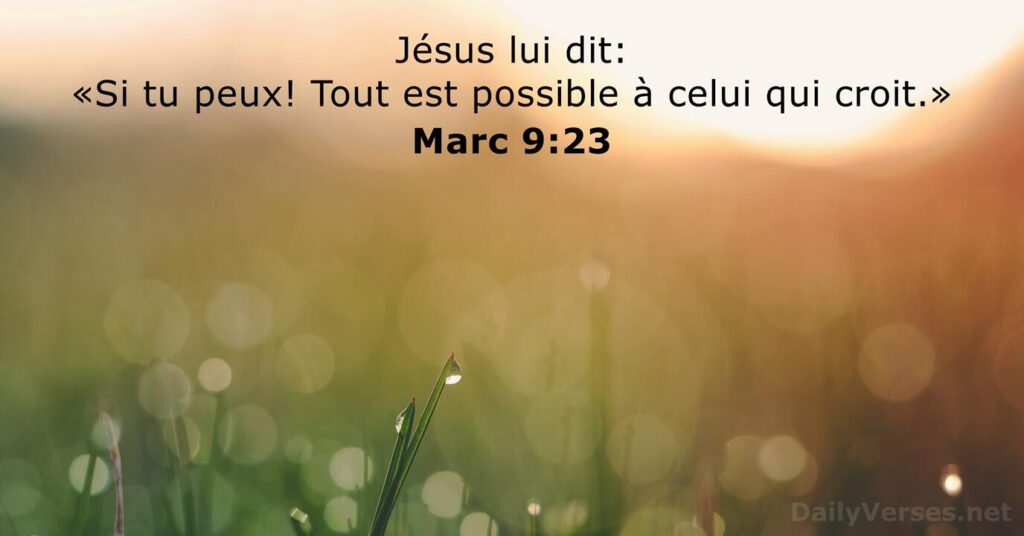 La puissance de la foi dans la Bible : « Tout est possible à celui qui croit »