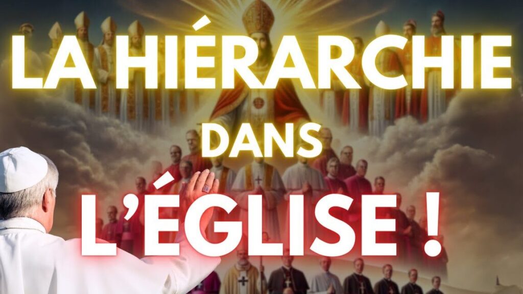 Quelle est la hiérarchie dans l’Église catholique ?